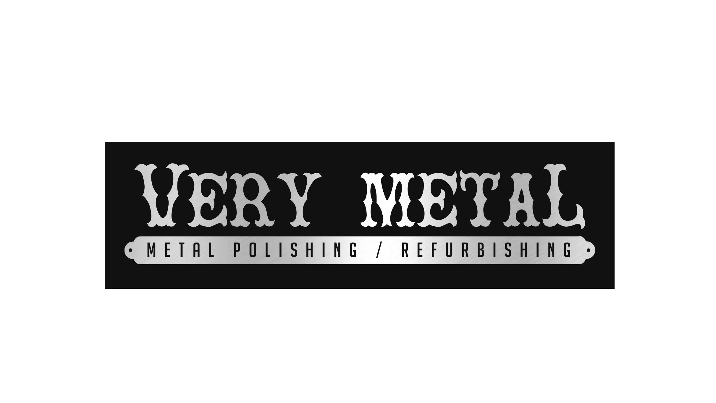 VERY METAL (Metal Polishing/Refurbishing) Established 2024